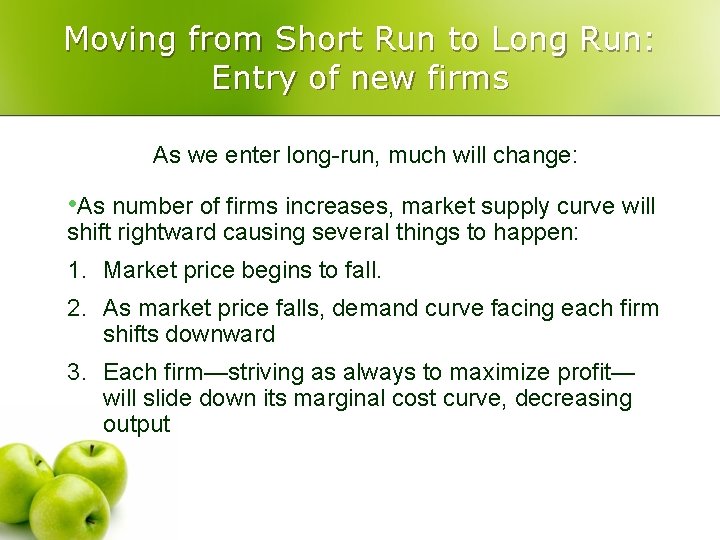 Moving from Short Run to Long Run: Entry of new firms As we enter