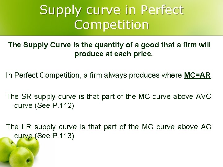 Supply curve in Perfect Competition The Supply Curve is the quantity of a good