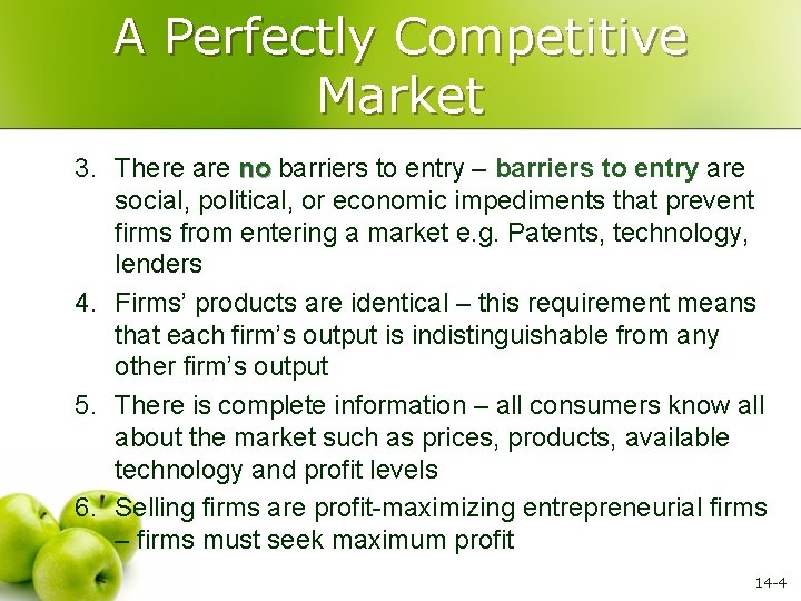 A Perfectly Competitive Market 3. There are no barriers to entry – barriers to