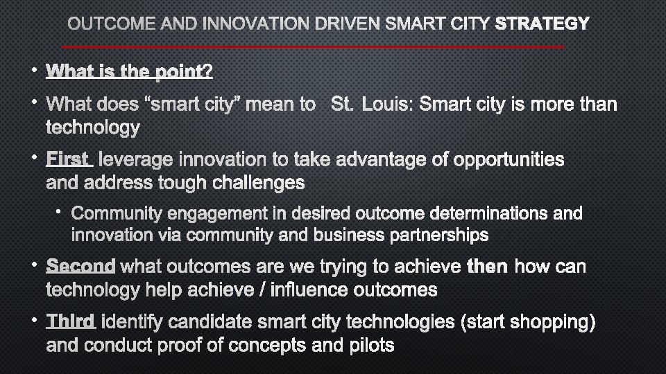 OUTCOME AND INNOVATION DRIVEN SMART CITY STRATEGY • WHAT IS THE POINT? • WHAT