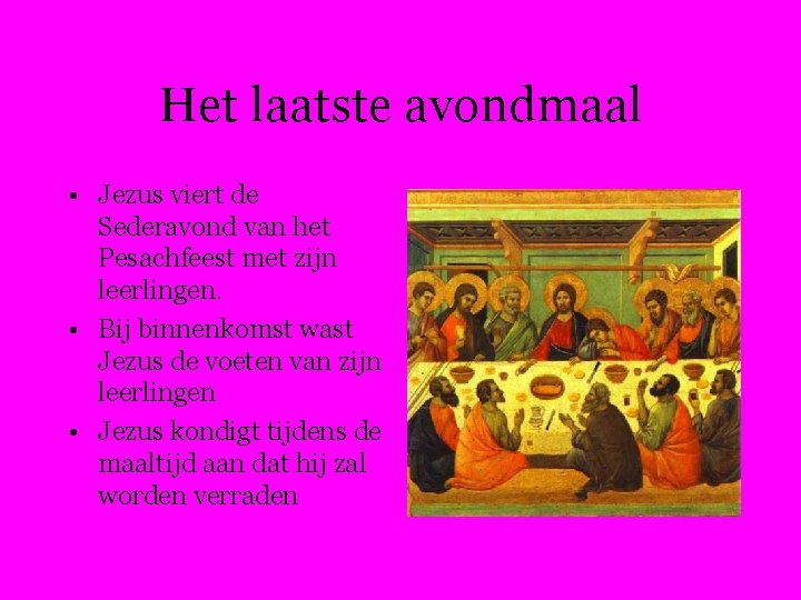 Het laatste avondmaal • Jezus viert de Sederavond van het Pesachfeest met zijn leerlingen.