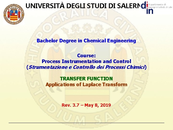 UNIVERSITÀ DEGLI STUDI DI SALERNO Bachelor Degree in Chemical Engineering Course: Process Instrumentation and