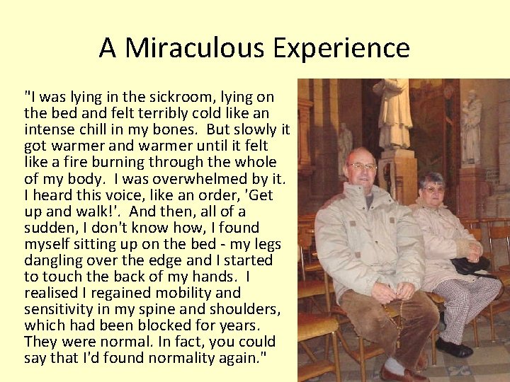A Miraculous Experience "I was lying in the sickroom, lying on the bed and