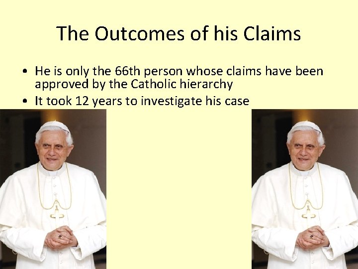 The Outcomes of his Claims • He is only the 66 th person whose