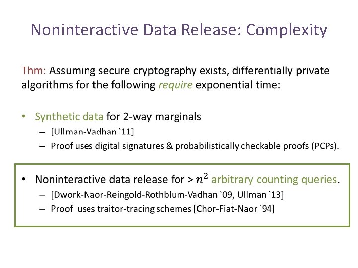Noninteractive Data Release: Complexity • Noninteractive Data Release: Complexity •