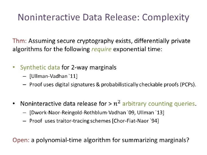 Noninteractive Data Release: Complexity • Noninteractive Data Release: Complexity •
