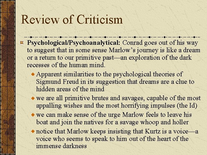 Review of Criticism Psychological/Psychoanalytical: Conrad goes out of his way to suggest that in