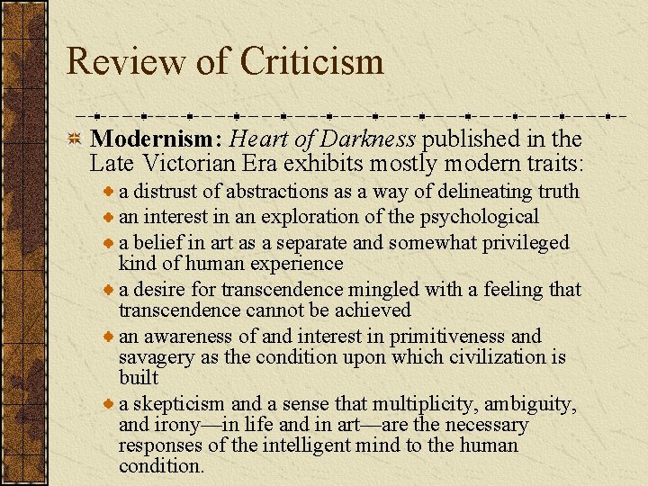 Review of Criticism Modernism: Heart of Darkness published in the Late Victorian Era exhibits