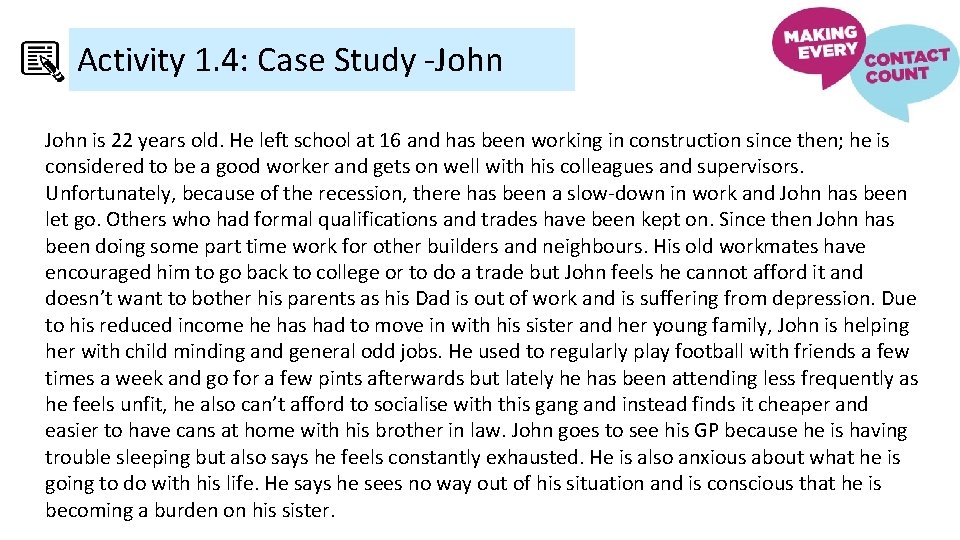 Activity 1. 4: Case Study -John is 22 years old. He left school at