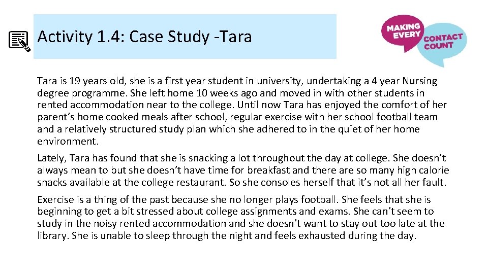 Activity 1. 4: Case Study -Tara is 19 years old, she is a first