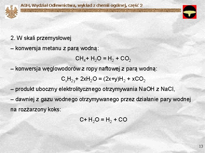 AGH, Wydział Odlewnictwa, wykład z chemii ogólnej, część 2 2. W skali przemysłowej –