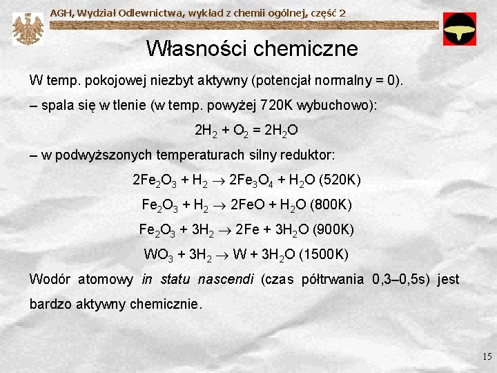 AGH, Wydział Odlewnictwa, wykład z chemii ogólnej, część 2 Własności chemiczne W temp. pokojowej