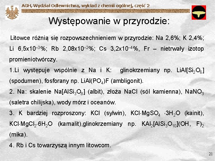 AGH, Wydział Odlewnictwa, wykład z chemii ogólnej, część 2 Występowanie w przyrodzie: Litowce różnią