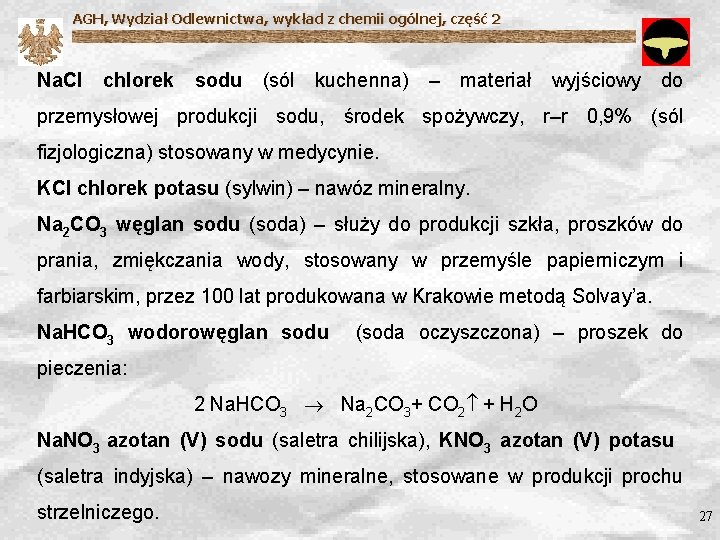 AGH, Wydział Odlewnictwa, wykład z chemii ogólnej, część 2 Na. Cl chlorek sodu (sól