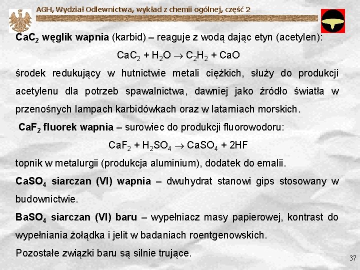 AGH, Wydział Odlewnictwa, wykład z chemii ogólnej, część 2 Ca. C 2 węglik wapnia