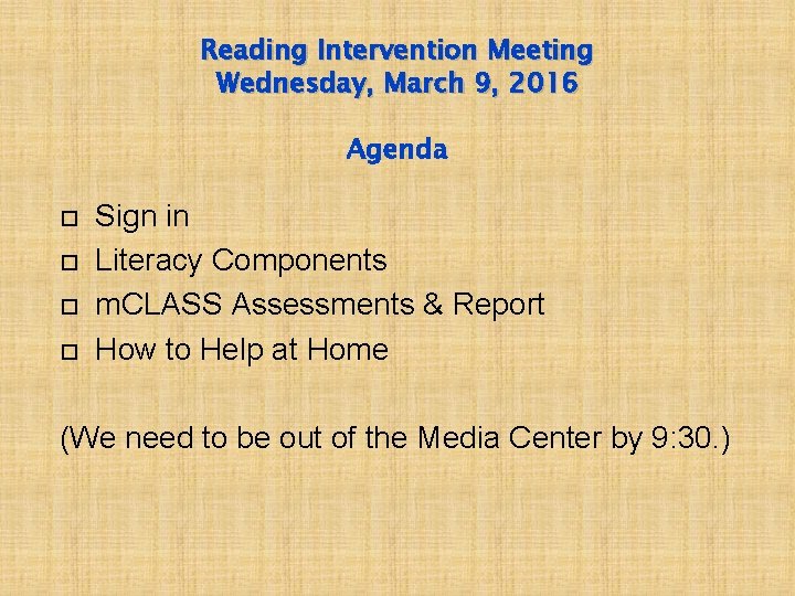 Reading Intervention Meeting Wednesday, March 9, 2016 Agenda Sign in Literacy Components m. CLASS