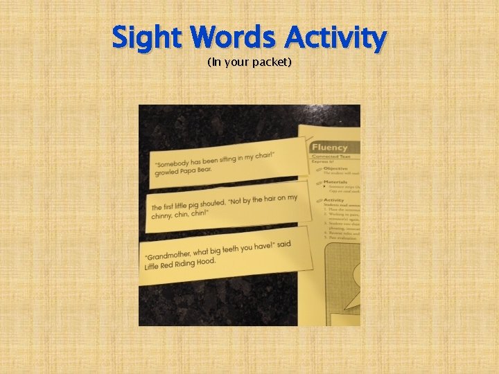 Sight Words Activity (In your packet) 