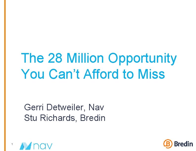 The 28 Million Opportunity You Can’t Afford to Miss Gerri Detweiler, Nav Stu Richards,