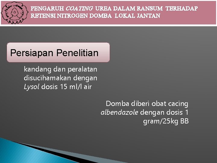PENGARUH COATING UREA DALAM RANSUM TERHADAP RETENSI NITROGEN DOMBA LOKAL JANTAN Persiapan Penelitian kandang