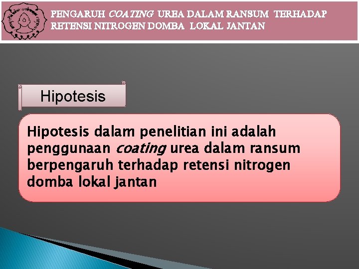 PENGARUH COATING UREA DALAM RANSUM TERHADAP RETENSI NITROGEN DOMBA LOKAL JANTAN Hipotesis dalam penelitian