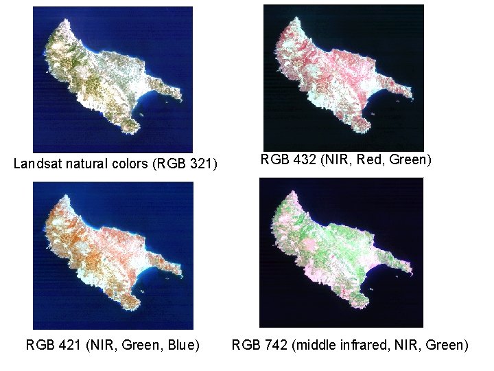 Landsat natural colors (RGB 321) RGB 432 (NIR, Red, Green) RGB 421 (NIR, Green,