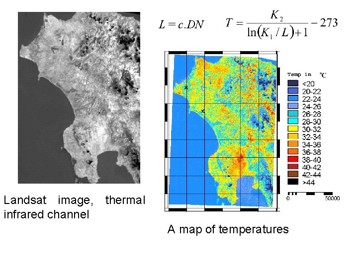 L = c. DN Landsat image, thermal infrared channel A map of temperatures 