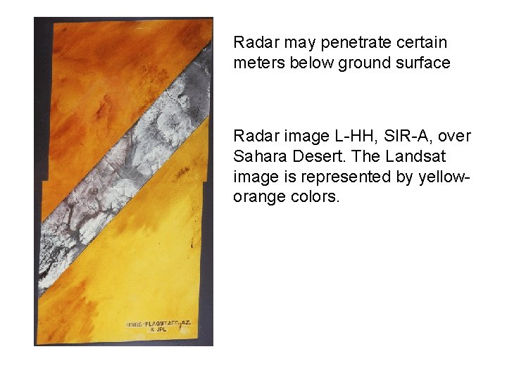Radar may penetrate certain meters below ground surface Radar image L-HH, SIR-A, over Sahara