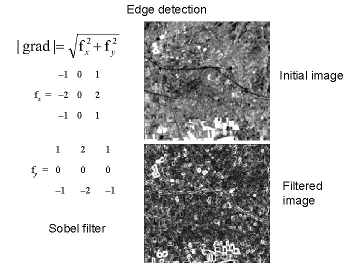 Edge detection – 1 0 1 fx = – 2 0 2 – 1