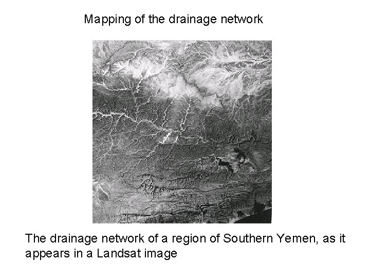 Mapping of the drainage network The drainage network of a region of Southern Yemen,