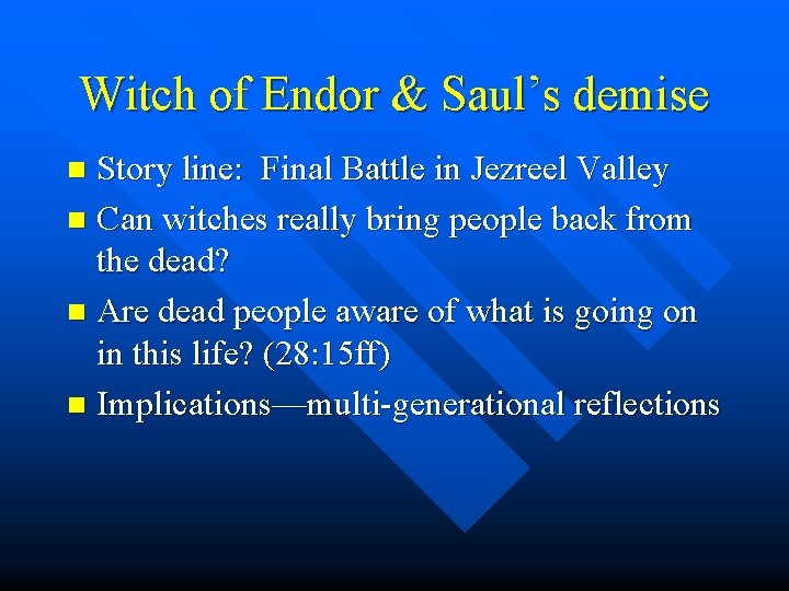 Witch of Endor & Saul’s demise Story line: Final Battle in Jezreel Valley n