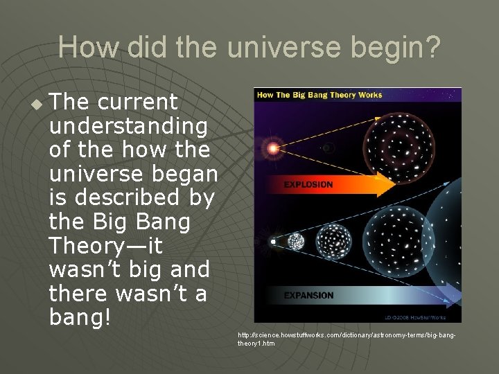 How did the universe begin? u The current understanding of the how the universe