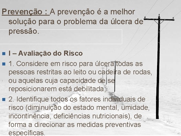 Prevenção : A prevenção é a melhor solução para o problema da úlcera de