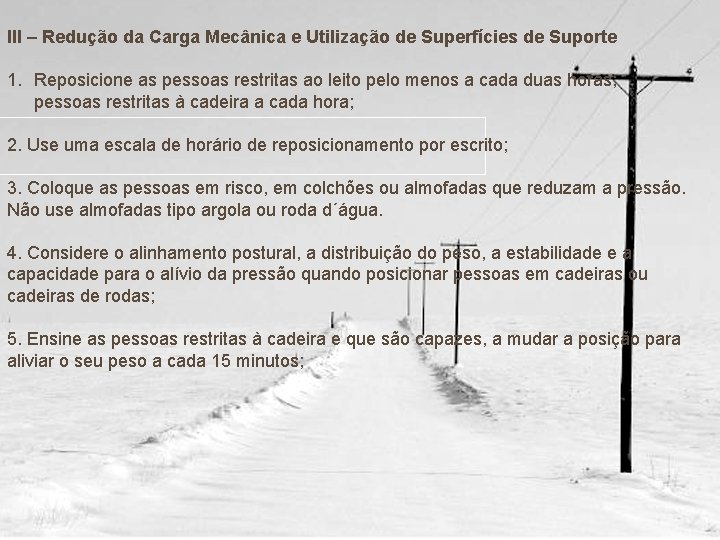 III – Redução da Carga Mecânica e Utilização de Superfícies de Suporte 1. Reposicione