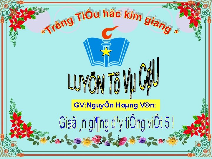 GV: NguyÔn Hoµng V©n: 