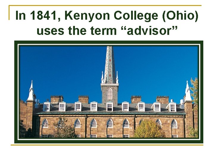 In 1841, Kenyon College (Ohio) uses the term “advisor” 