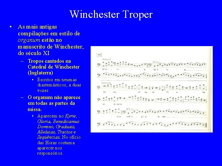 Winchester Troper • As mais antigas compilações em estilo de organum estão no manuscrito