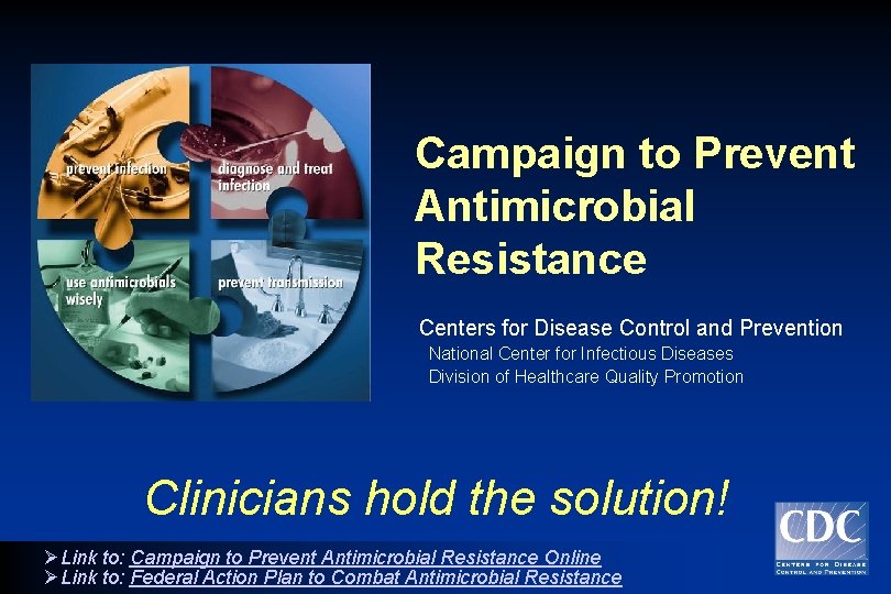 Campaign to Prevent Antimicrobial Resistance Centers for Disease Control and Prevention National Center for