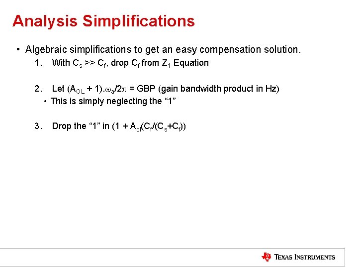 Analysis Simplifications • Algebraic simplifications to get an easy compensation solution. 1. 2. 3.