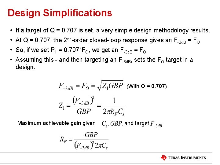Design Simplifications • If a target of Q = 0. 707 is set, a