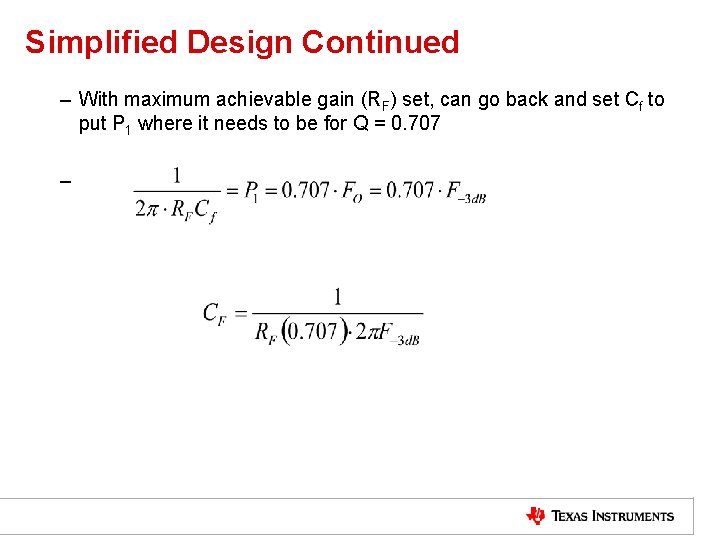 Simplified Design Continued – With maximum achievable gain (RF) set, can go back and