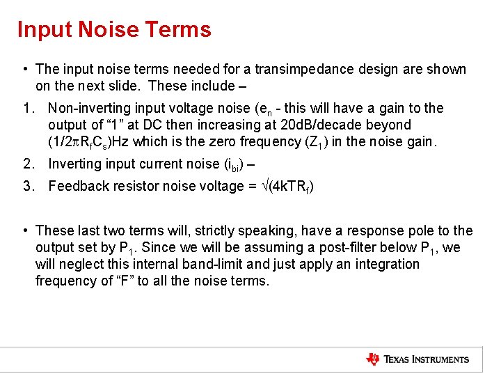 Input Noise Terms • The input noise terms needed for a transimpedance design are