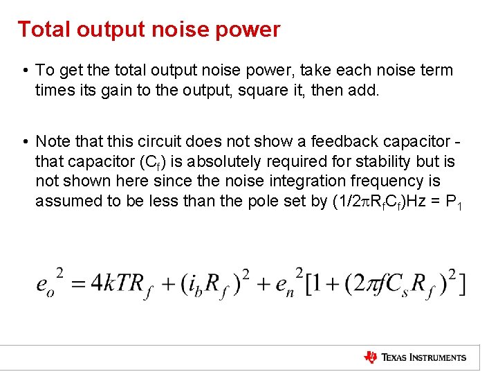 Total output noise power • To get the total output noise power, take each