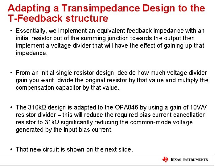 Adapting a Transimpedance Design to the T-Feedback structure • Essentially, we implement an equivalent