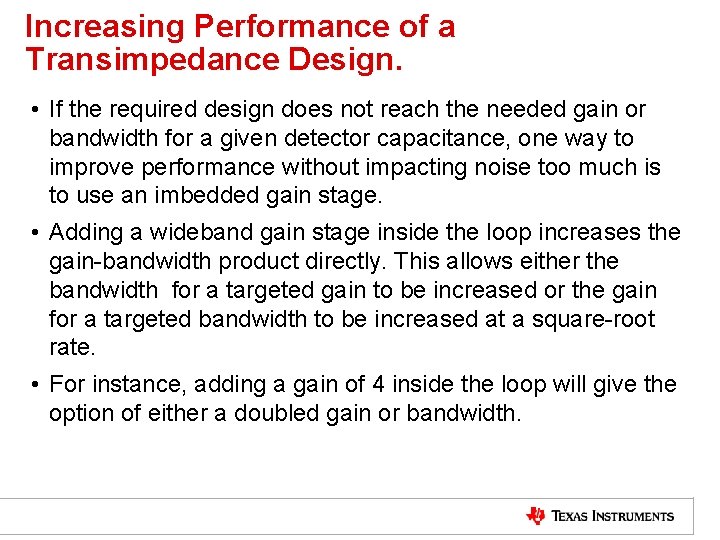Increasing Performance of a Transimpedance Design. • If the required design does not reach