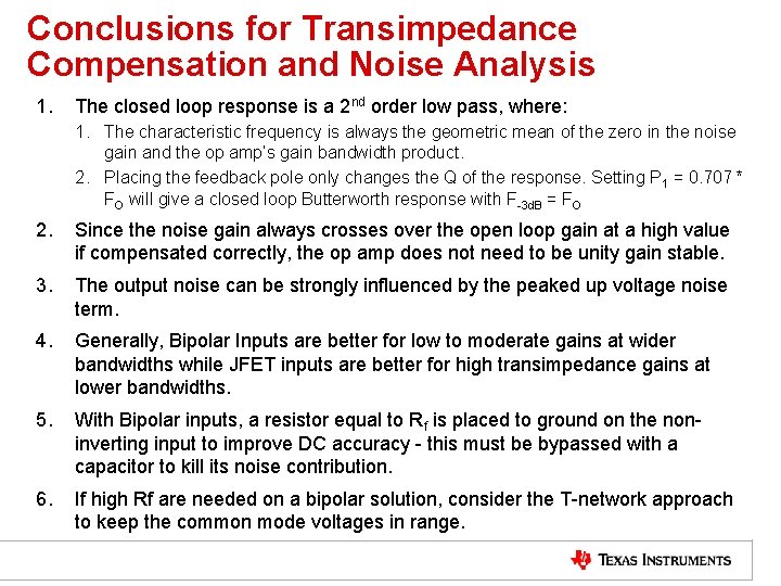 Conclusions for Transimpedance Compensation and Noise Analysis 1. The closed loop response is a