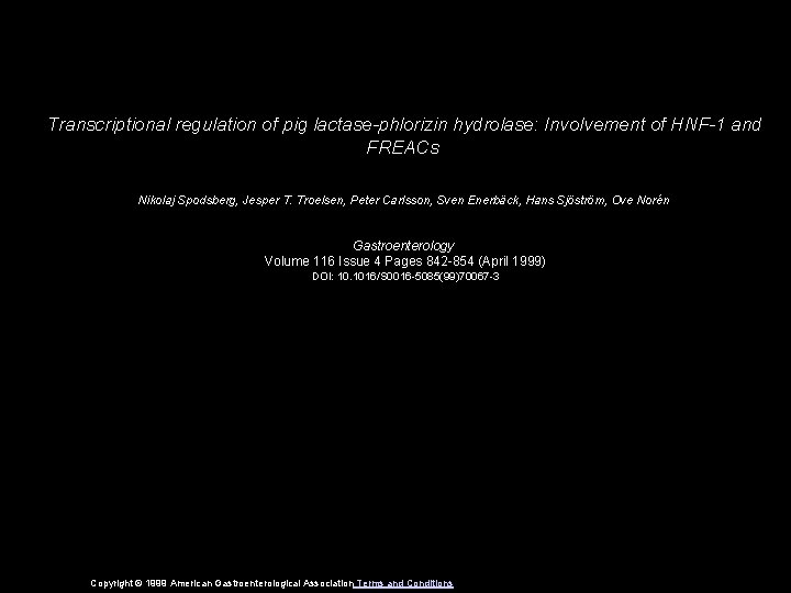 Transcriptional regulation of pig lactase-phlorizin hydrolase: Involvement of HNF-1 and FREACs Nikolaj Spodsberg, Jesper