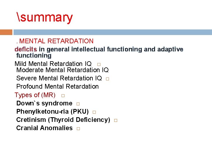 summary. MENTAL RETARDATION deficits in general intellectual functioning and adaptive functioning Mild Mental Retardation summary. MENTAL RETARDATION deficits in general intellectual functioning and adaptive functioning Mild Mental Retardation