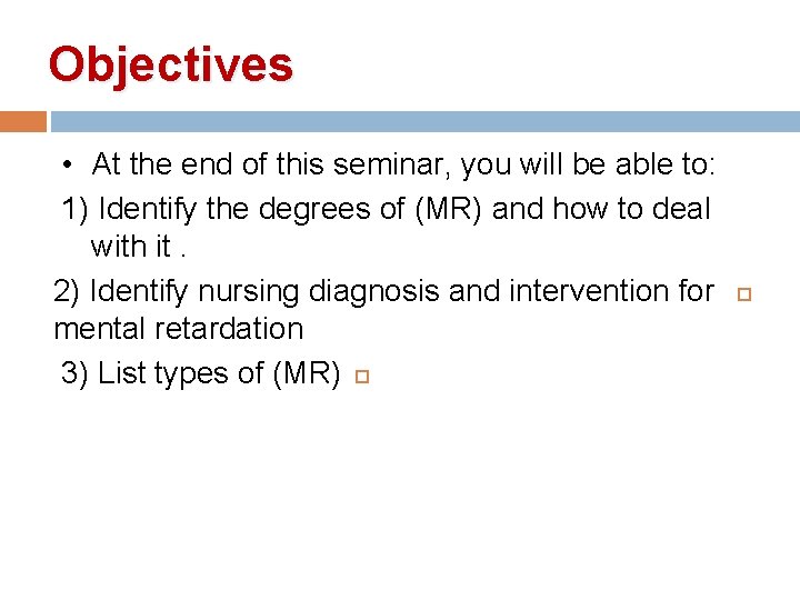Objectives • At the end of this seminar, you will be able to: 1) Objectives • At the end of this seminar, you will be able to: 1)