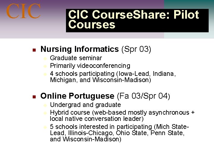 CIC n CIC Course. Share: Pilot Courses Nursing Informatics (Spr 03) u u u