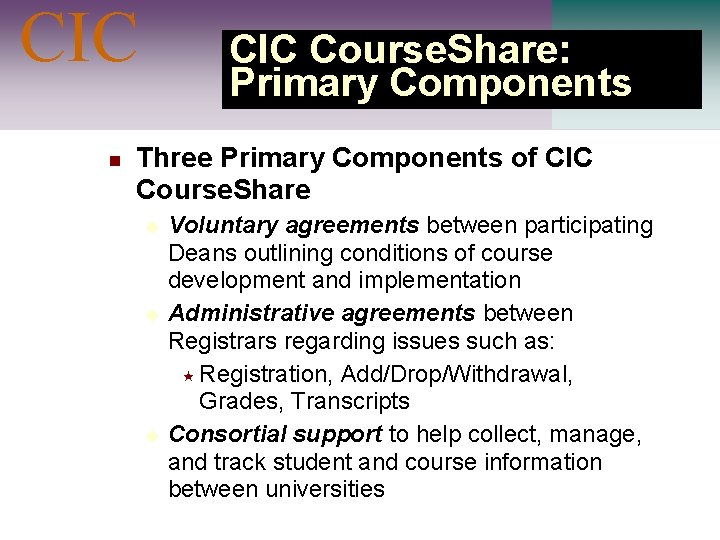 CIC n CIC Course. Share: Primary Components Three Primary Components of CIC Course. Share